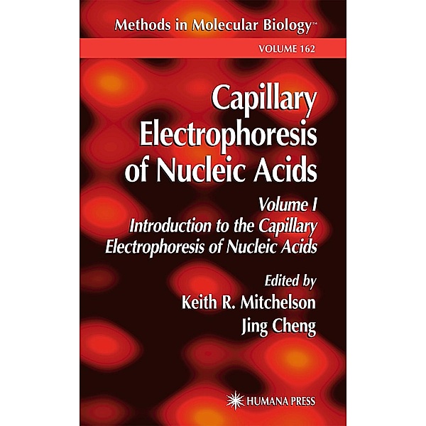 Capillary Electrophoresis of Nucleic Acids / Methods in Molecular Biology Bd.162