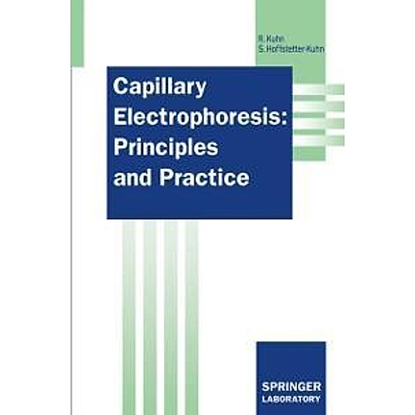 Capillary Electrophoresis: Principles and Practice / Springer Lab Manuals, Reinhard Kuhn, Sabrina Hoffstetter-Kuhn