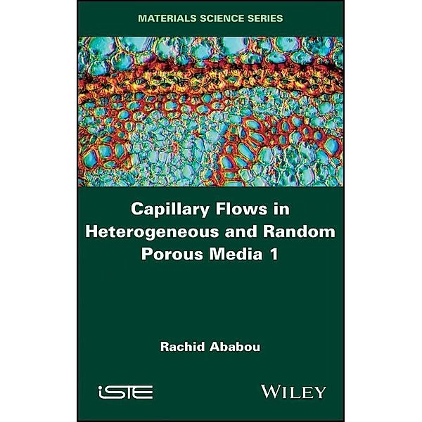 Capillary Flows in Heterogeneous and Random Porous Media, Rachid Ababou