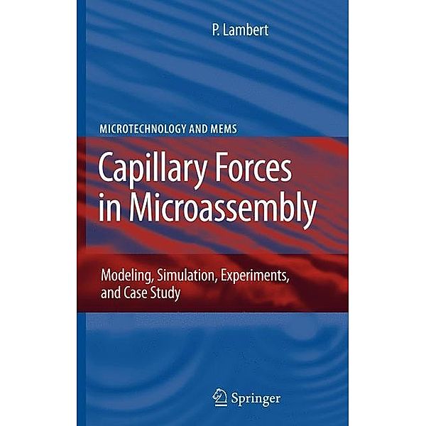 Capillary Forces in Microassembly, Pierre Lambert