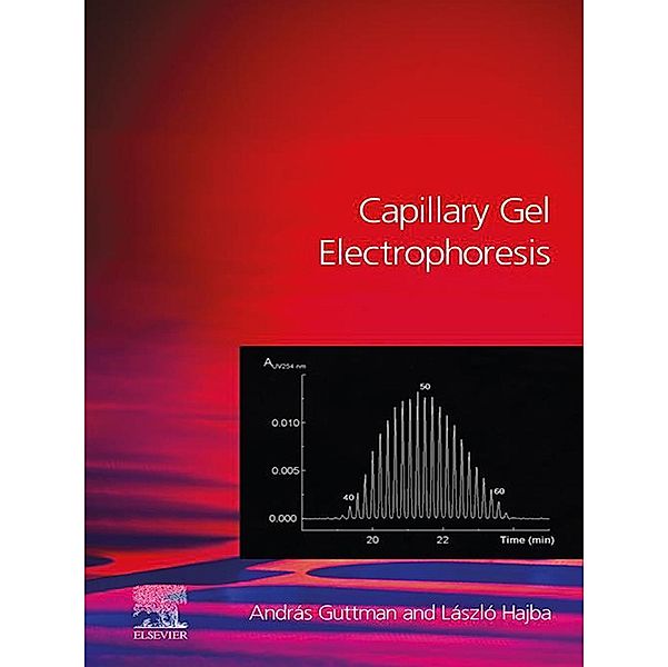 Capillary Gel Electrophoresis, Andras Guttman, László Hajba