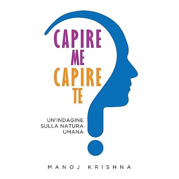 Capire me, Capire te, Manoj Krishna