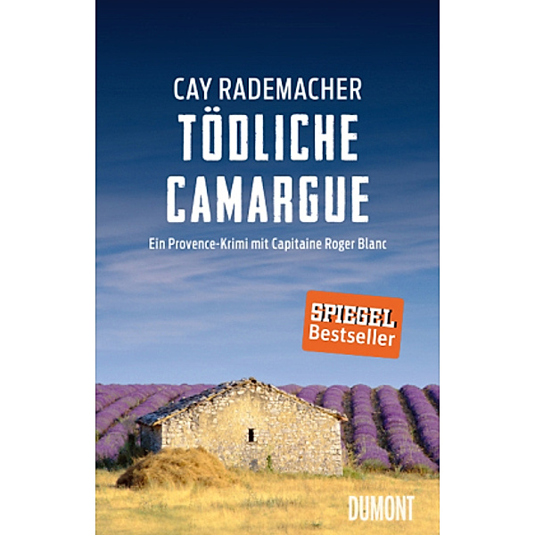 Capitaine Roger Blanc Band 2: Tödliche Camargue, Cay Rademacher