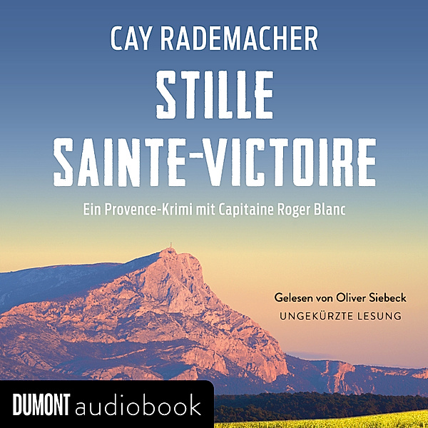 Capitaine Roger Blanc ermittelt - 10 - Stille Sainte-Victoire, Cay Rademacher