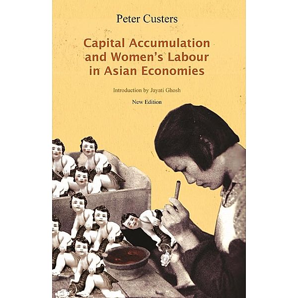 Capital Accumulation and Women's Labor in Asian Economies, Peter Custers