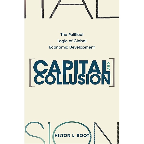 Capital and Collusion, Hilton L. Root