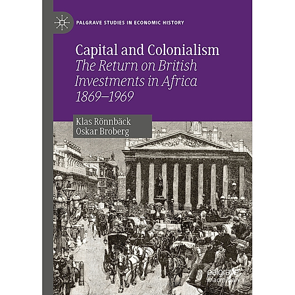 Capital and Colonialism, Klas Rönnbäck, Oskar Broberg
