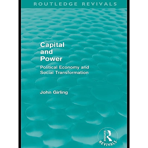 Capital and Power (Routledge Revivals) / Routledge Revivals, John Girling