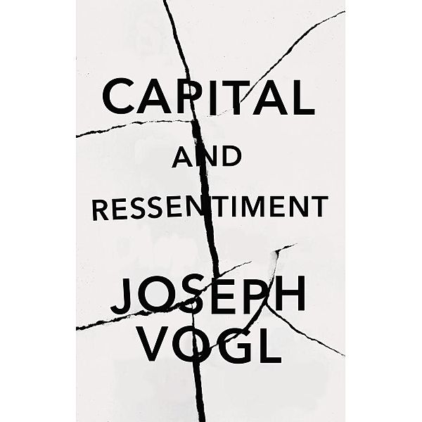 Capital and Ressentiment, Joseph Vogl