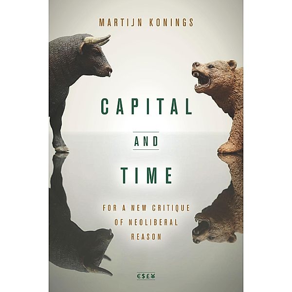 Capital and Time / Currencies: New Thinking for Financial Times, Martijn Konings