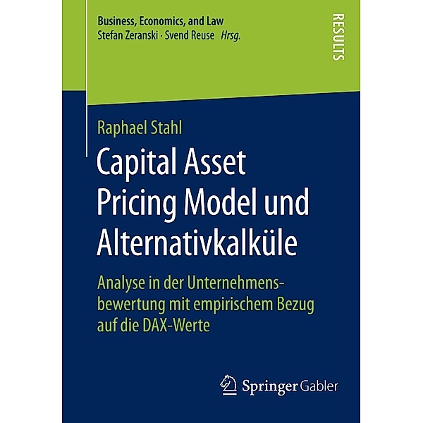 Capital Asset Pricing Model und Alternativkalküle / Business, Economics, and Law, Raphael Stahl
