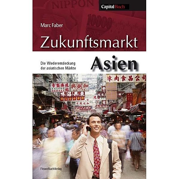 Capital Buch / Zukunftsmarkt Asien, Marc Faber