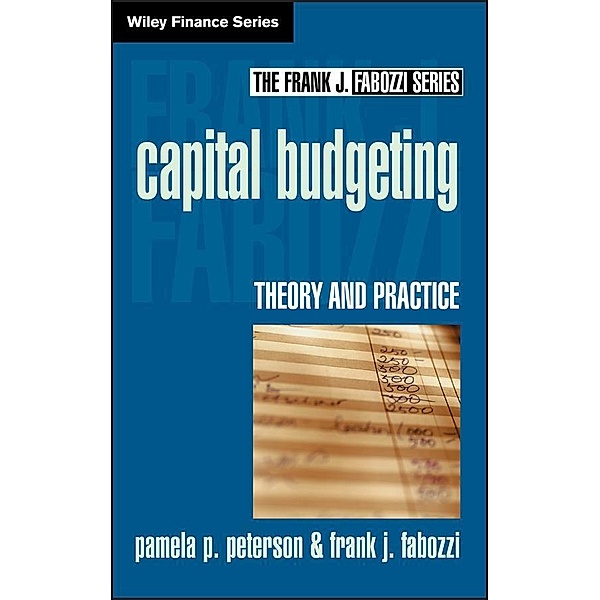Capital Budgeting / Frank J. Fabozzi Series, Pamela P. Peterson, Frank J. Fabozzi