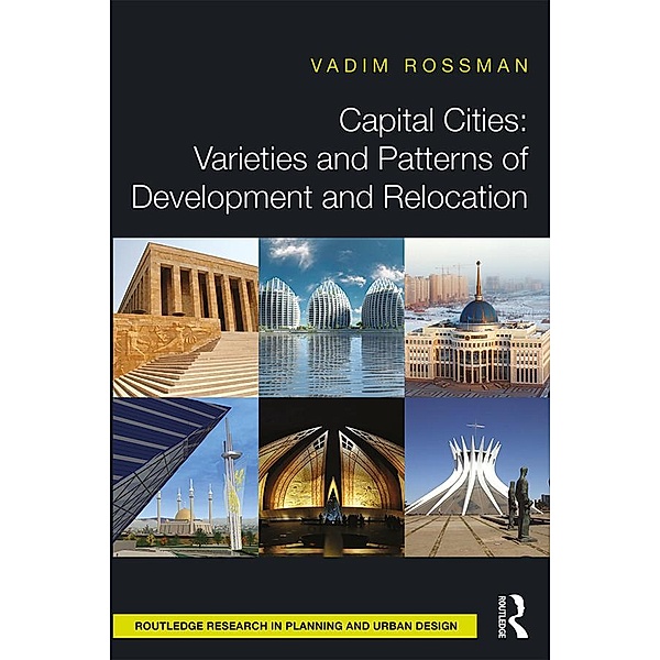 Capital Cities: Varieties and Patterns of Development and Relocation, Vadim Rossman
