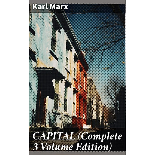 CAPITAL (Complete 3 Volume Edition), Karl Marx