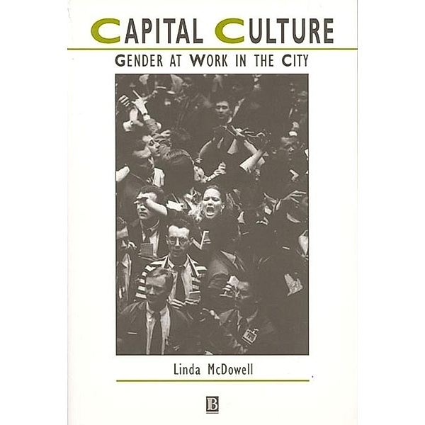Capital Culture / Studies in Urban and Social Change, Linda Mcdowell