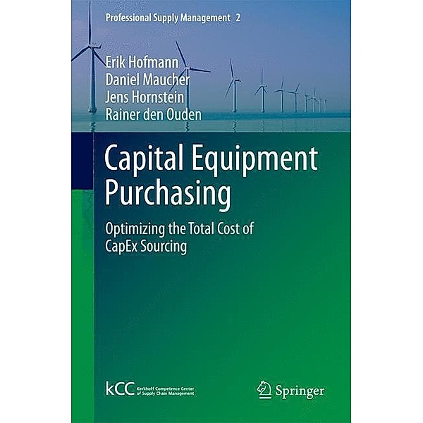 Capital Equipment Purchasing, Erik Hofmann, Daniel Maucher, Jens Hornstein
