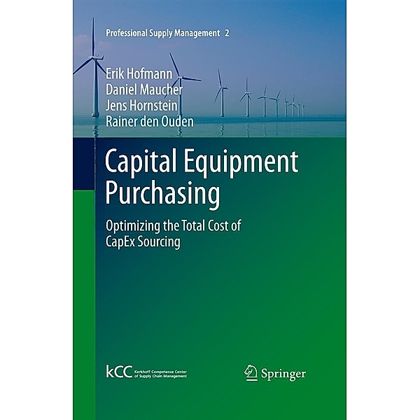 Capital Equipment Purchasing / Professional Supply Management Bd.2, Erik Hofmann, Daniel Maucher, Jens Hornstein, Rainer den Ouden