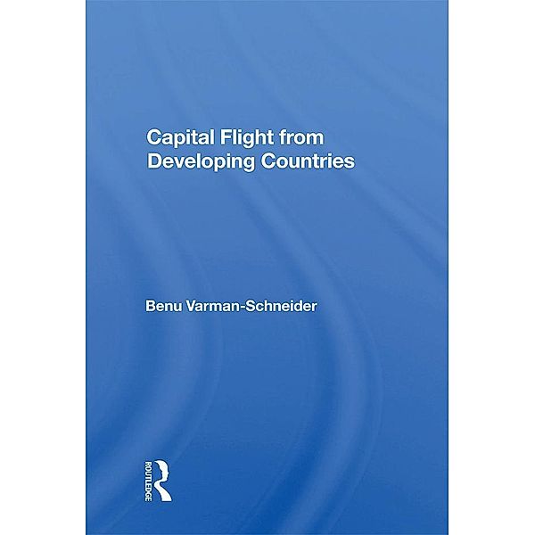 Capital Flight From Developing Countries, Benu Varman-Schneider