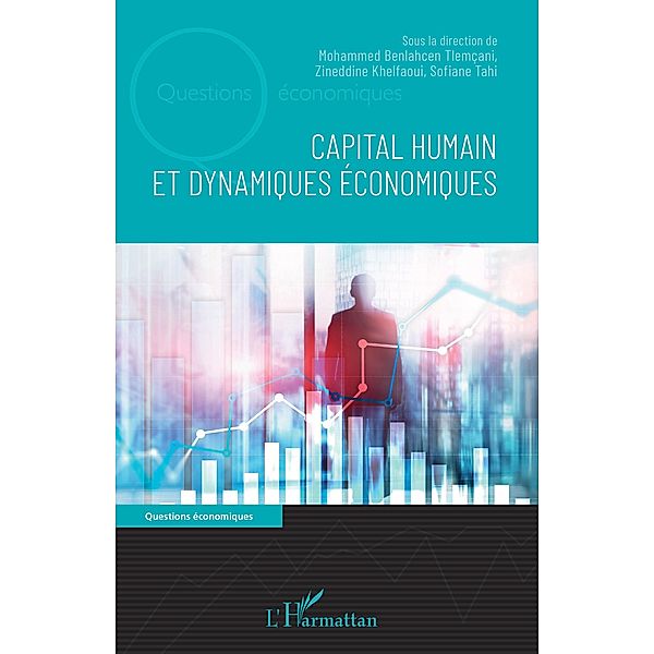 Capital humain et dynamiques economiques, Benlahcen Tlemcani Mohammed Benlahcen Tlemcani