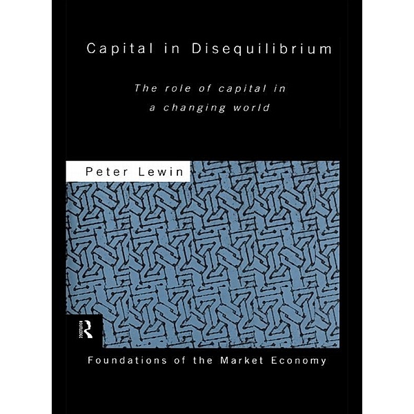 Capital in Disequilibrium, Peter Lewin