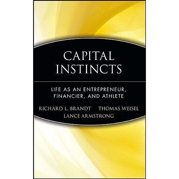 Capital Instincts, Richard L. Brandt, Thomas Weisel