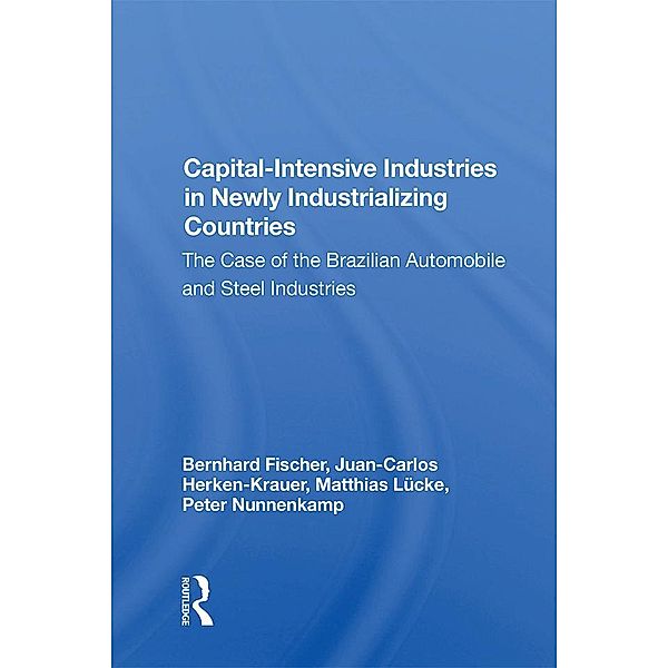 Capital-intensive Industries In Newly Industrializing Countries, Bernhard Fischer