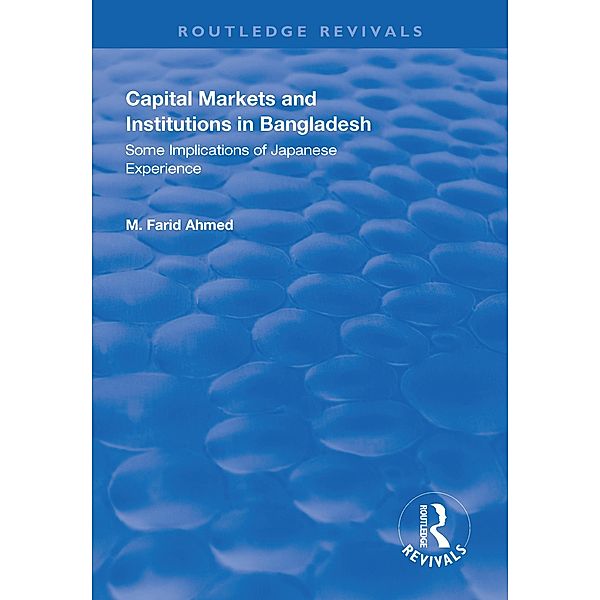 Capital Markets and Institutions in Bangladesh, M. Farid Ahmed