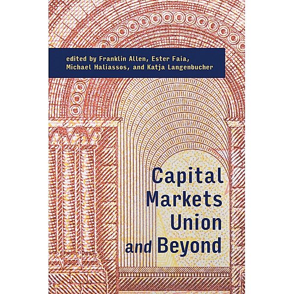 Capital Markets Union and Beyond, Franklin Allen, Ester Faia, Michael Haliassos, Katja Langenbucher