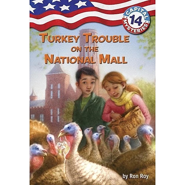Capital Mysteries #14: Turkey Trouble on the National Mall / Capital Mysteries Bd.14, Ron Roy