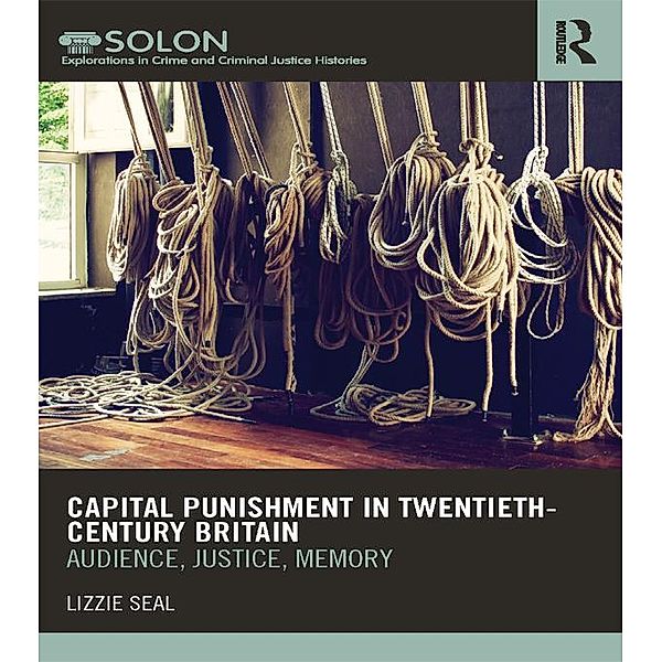 Capital Punishment in Twentieth-Century Britain, Lizzie Seal