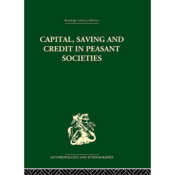 Capital, Saving and Credit in Peasant Societies