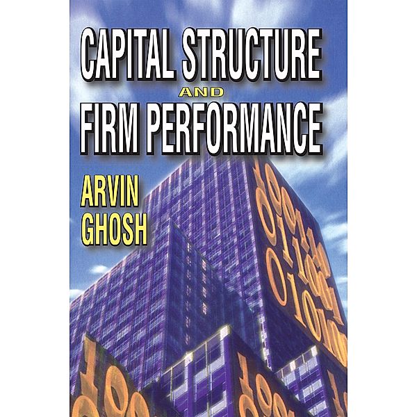 Capital Structure and Firm Performance, Arvin Ghosh