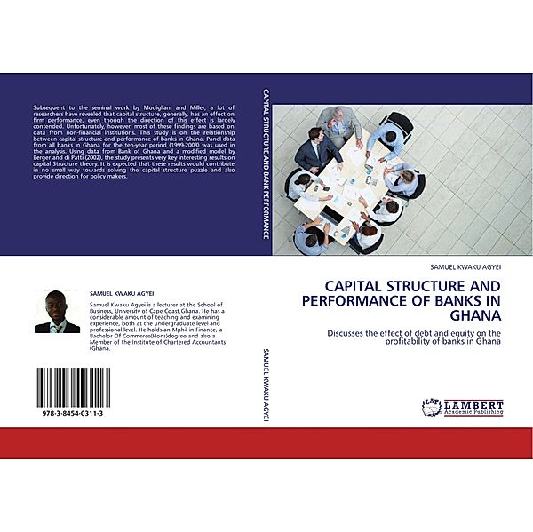 CAPITAL STRUCTURE AND PERFORMANCE OF BANKS IN GHANA, Samuel Kwaku Agyei