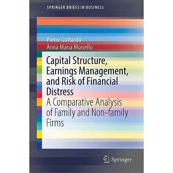 Capital Structure, Earnings Management, and Risk of Financial Distress / SpringerBriefs in Business, Pietro Gottardo, Anna Maria Moisello