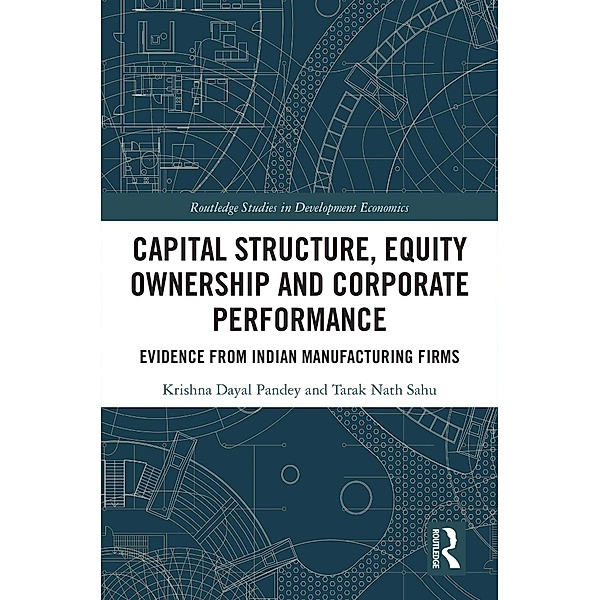 Capital Structure, Equity Ownership and Corporate Performance, Krishna Dayal Pandey, Tarak Nath Sahu