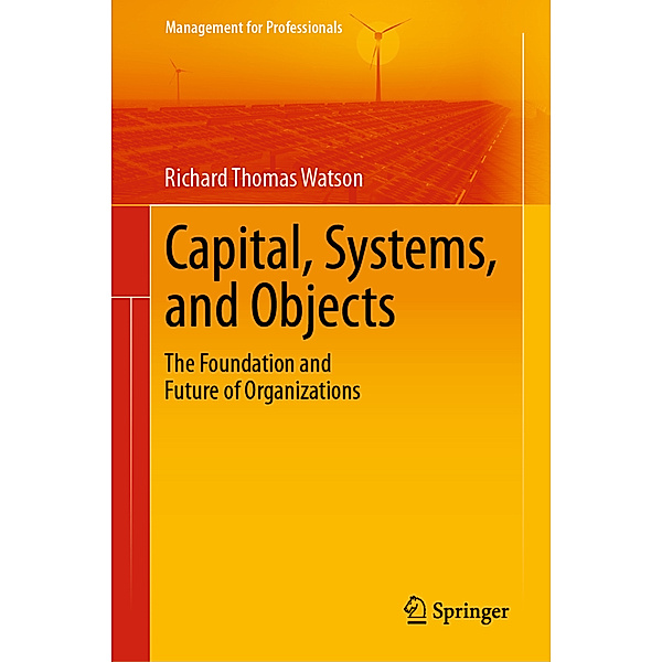 Capital, Systems, and Objects, Richard Thomas Watson