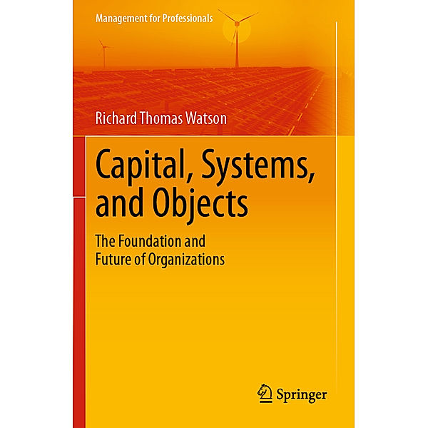 Capital, Systems, and Objects, Richard Thomas Watson