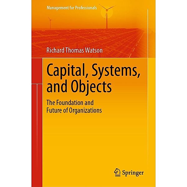 Capital, Systems, and Objects / Management for Professionals, Richard Thomas Watson
