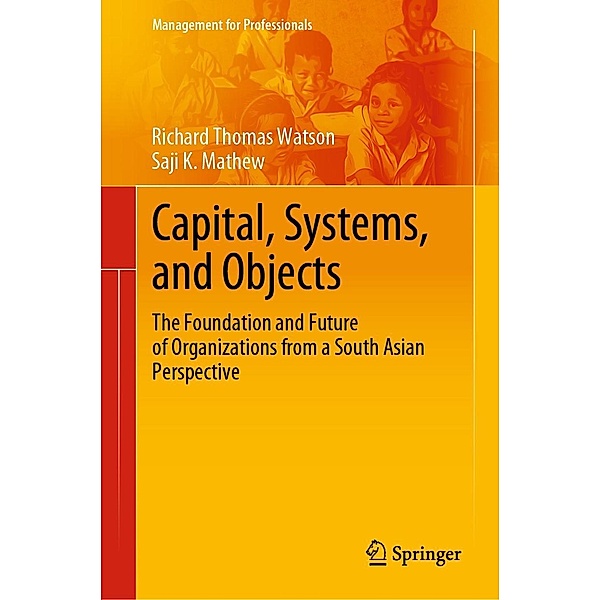 Capital, Systems, and Objects / Management for Professionals, Richard Thomas Watson, Saji K. Mathew