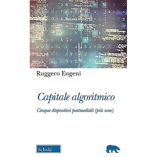 Capitale algoritmico, Ruggero Eugeni