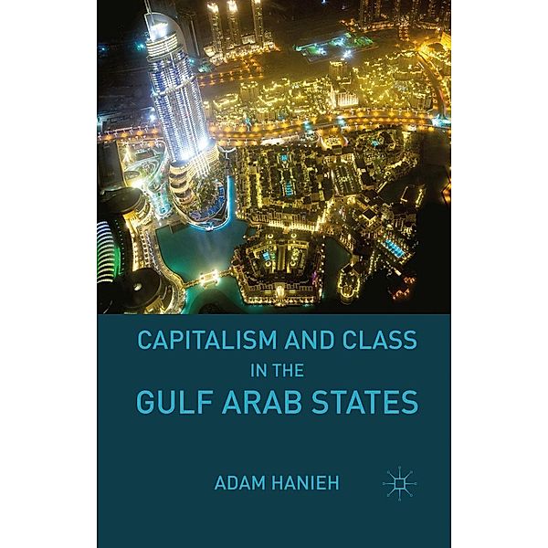 Capitalism and Class in the Gulf Arab States, Adam Hanieh