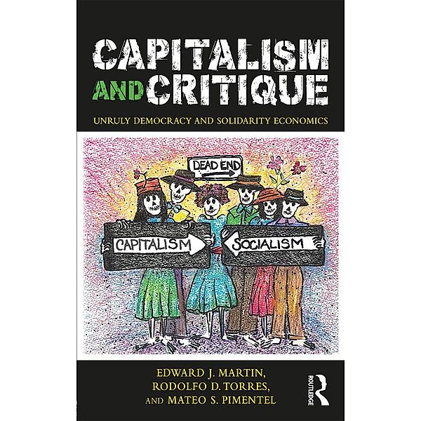 Capitalism and Critique, Edward Martin, Rodolfo Torres, Mateo Pimentel