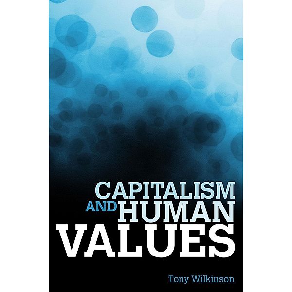 Capitalism and Human Values / Societas, Tony Wilkinson