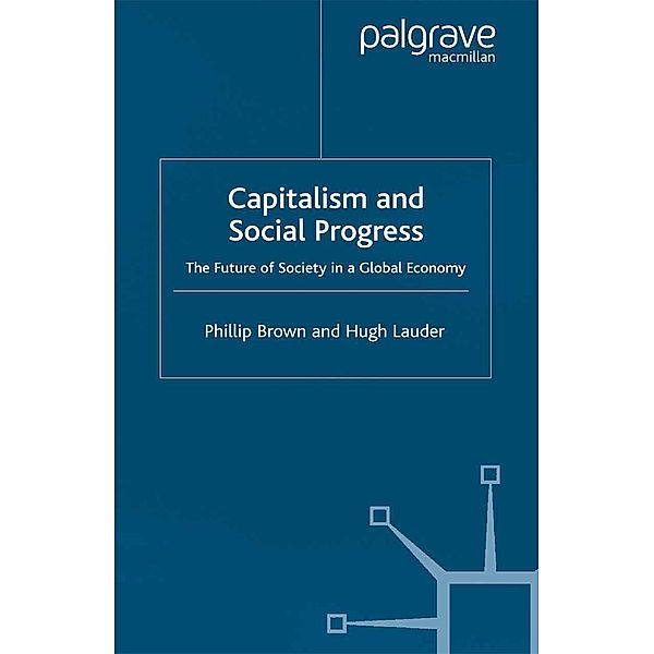 Capitalism and Social Progress, P. Brown, H. Lauder