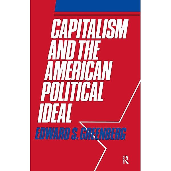 Capitalism and the American Political Ideal, Edward S. Greenberg