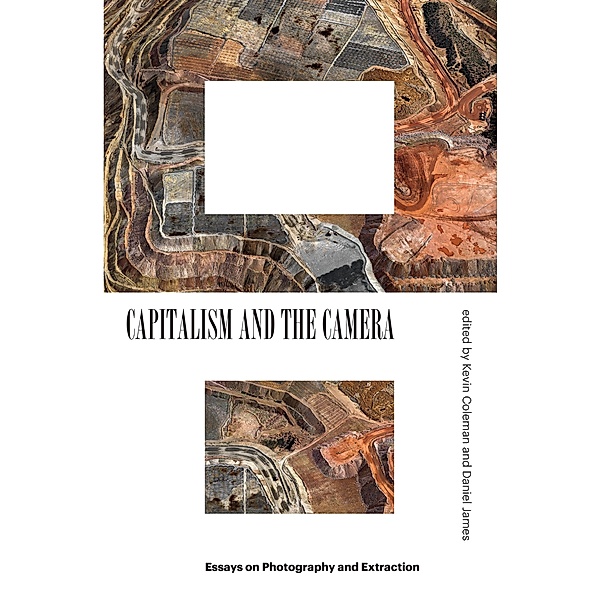 Capitalism and the Camera, Kevin Coleman, Daniel James