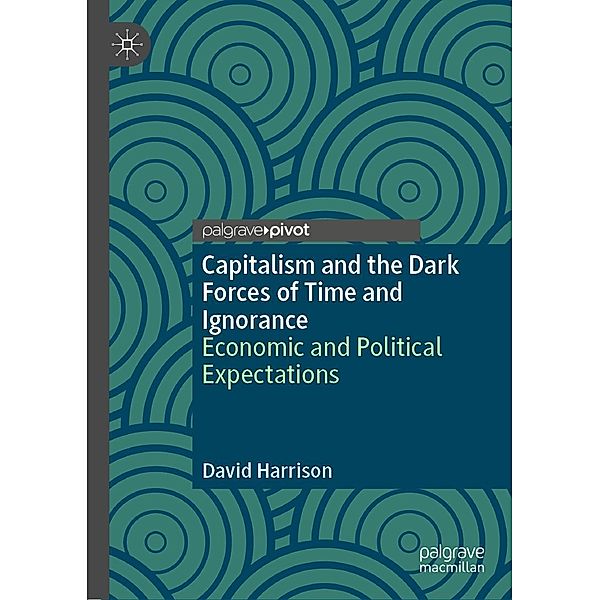 Capitalism and the Dark Forces of Time and Ignorance / Progress in Mathematics, David Harrison