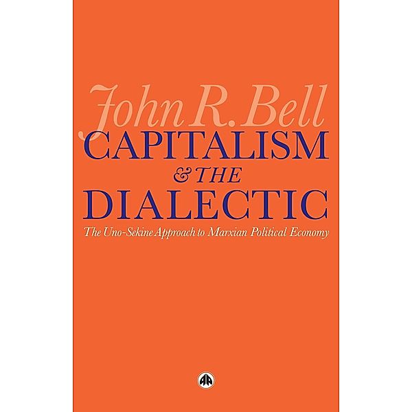 Capitalism and the Dialectic, John R. Bell