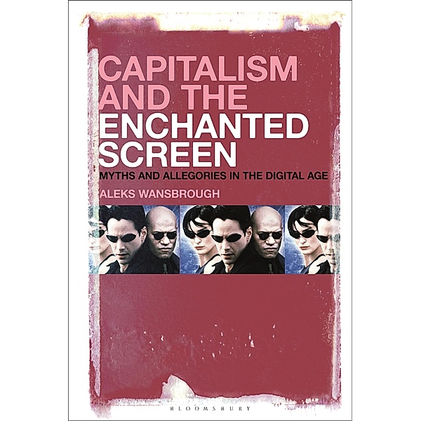 Capitalism and the Enchanted Screen, Aleksandr Andreas Wansbrough